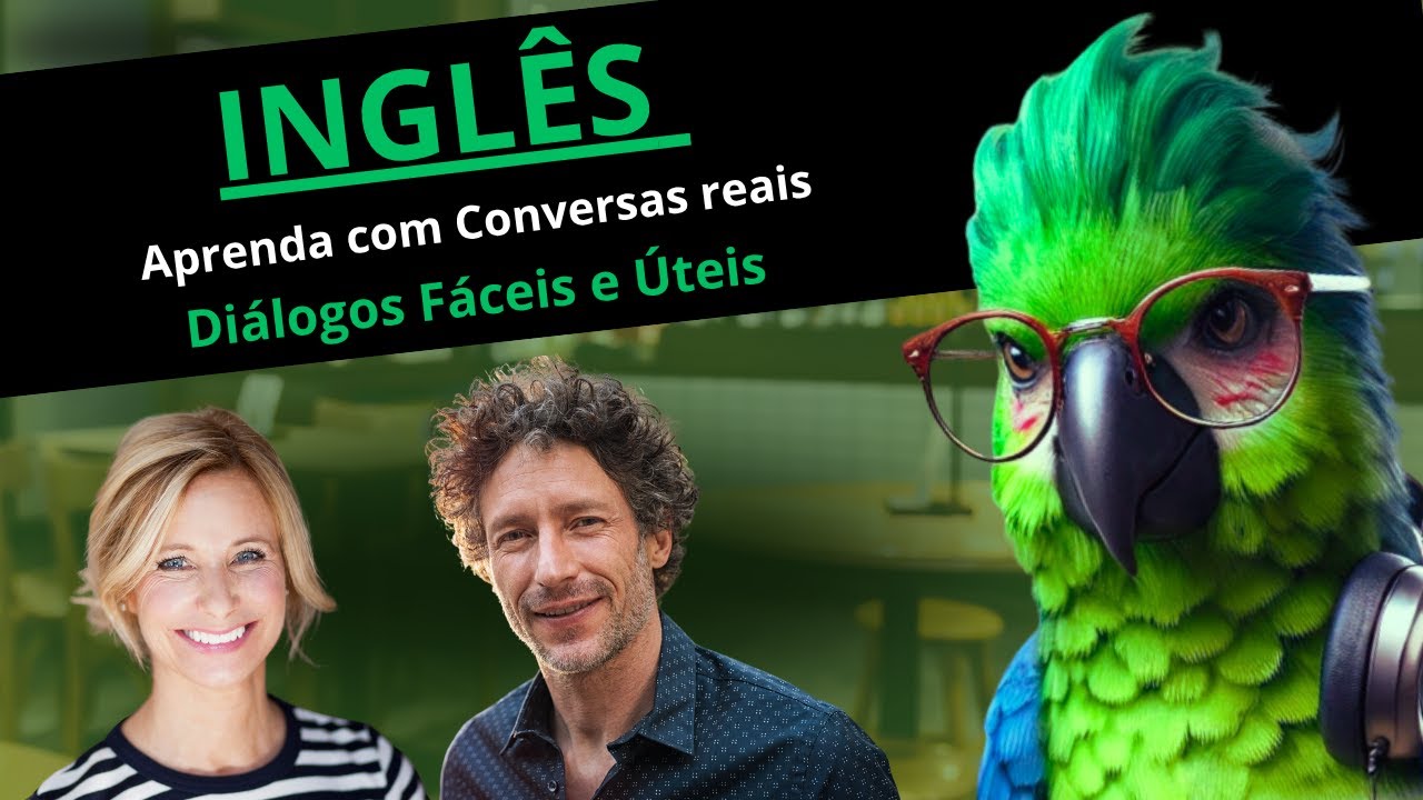 DOMINE O INGLÊS do dia a dia - Pratique com diálogos reais (Compreensão e Pronúncia)