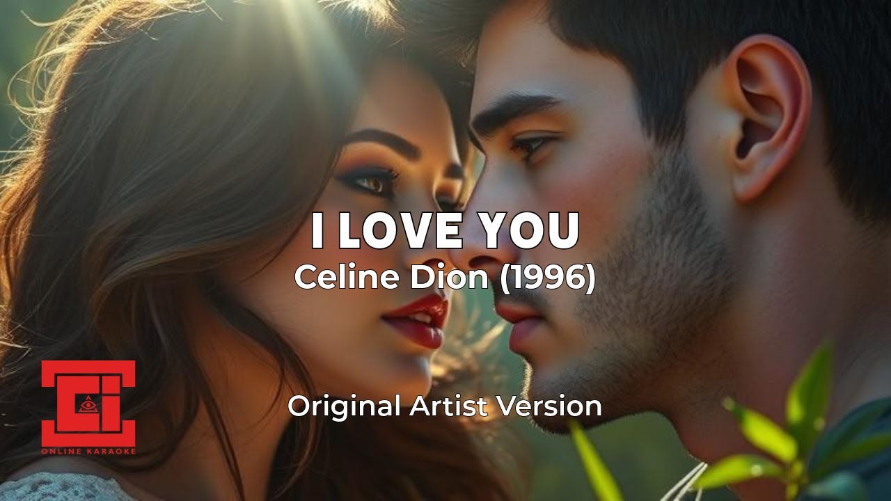I Love You - Celine Dion | Karaoke - Female, with Backing Vocals | Original Artist Version