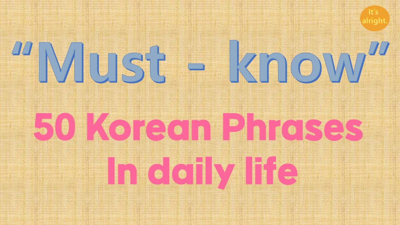 50 Must-know Korean expressions in daily life