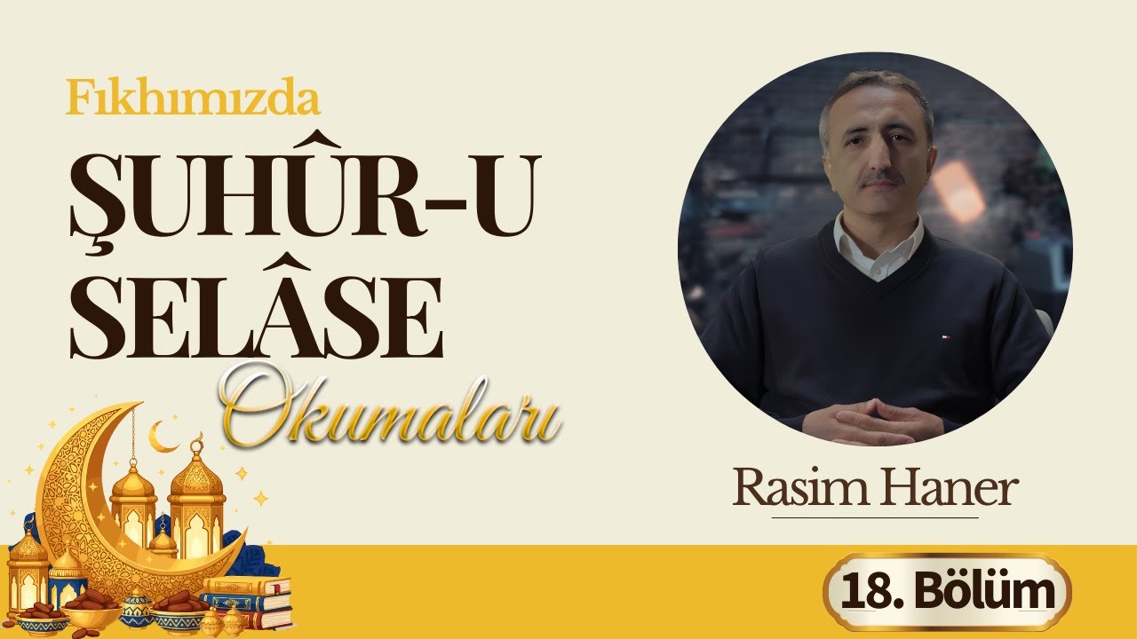 Şuhûr-u Selâse Okumaları 2026 | 18.Bölüm (Rasim Haner)