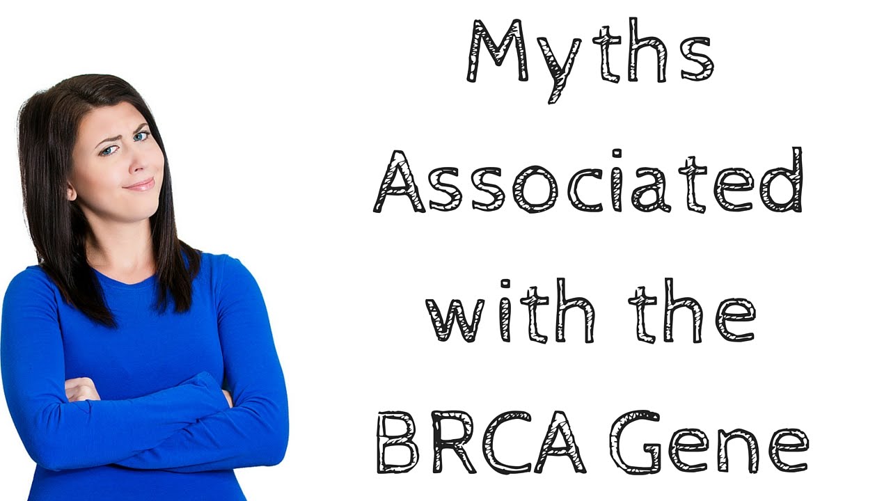 Myths Associated with the BRCA Gene