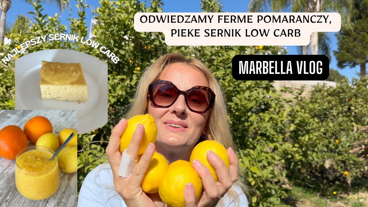Odwiedzamy hiszpańska plantacje pomarańczy🍊najlepszy sernik LOW CARB🍰konfitura z pomarańczy😋