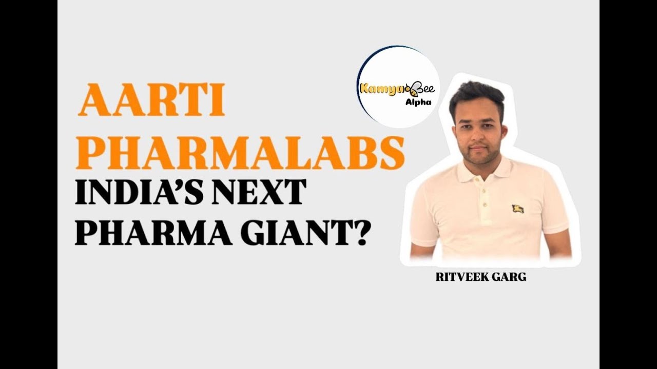 Aarti Pharmalabs: India’s Next Pharma Giant?