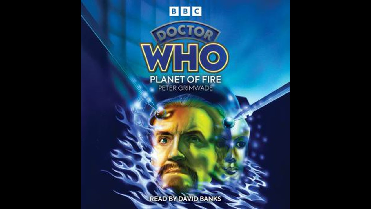Doctor Who: Planet of Fire: 5th Doctor Novelisation - Peter Grimwade