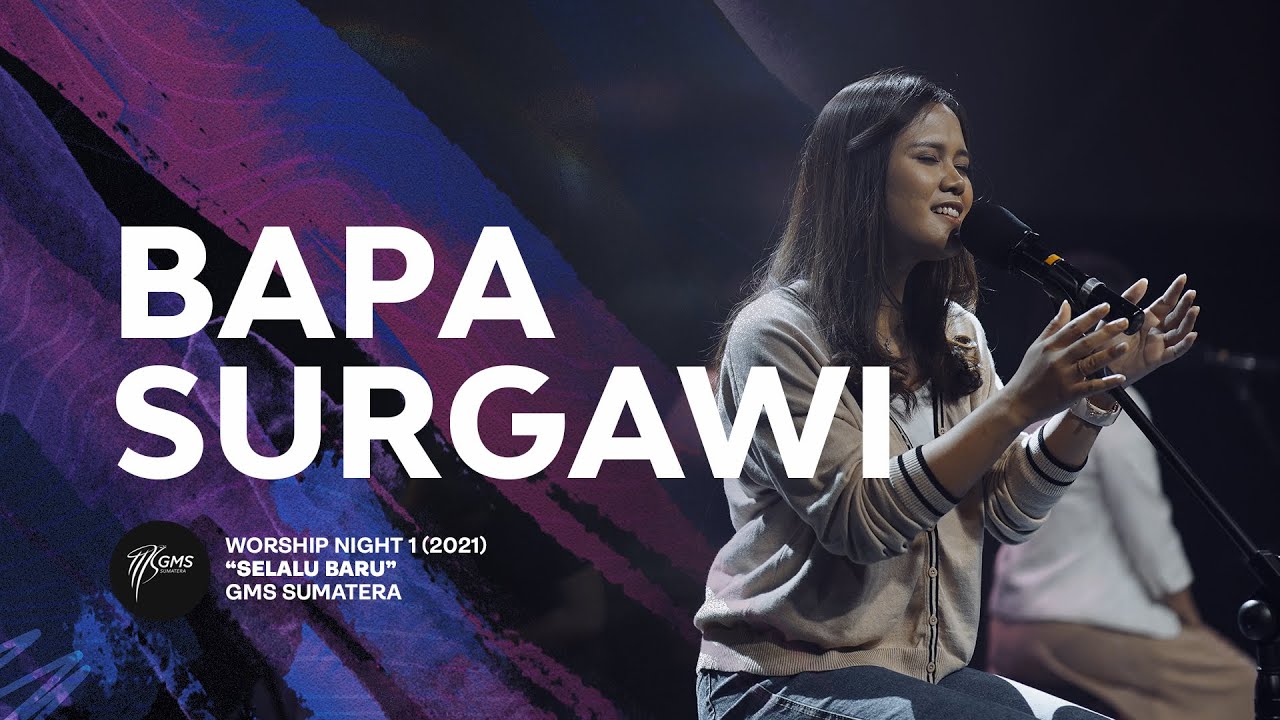 Bapa Surgawi | Worship Night 1 - GMS Sumatera