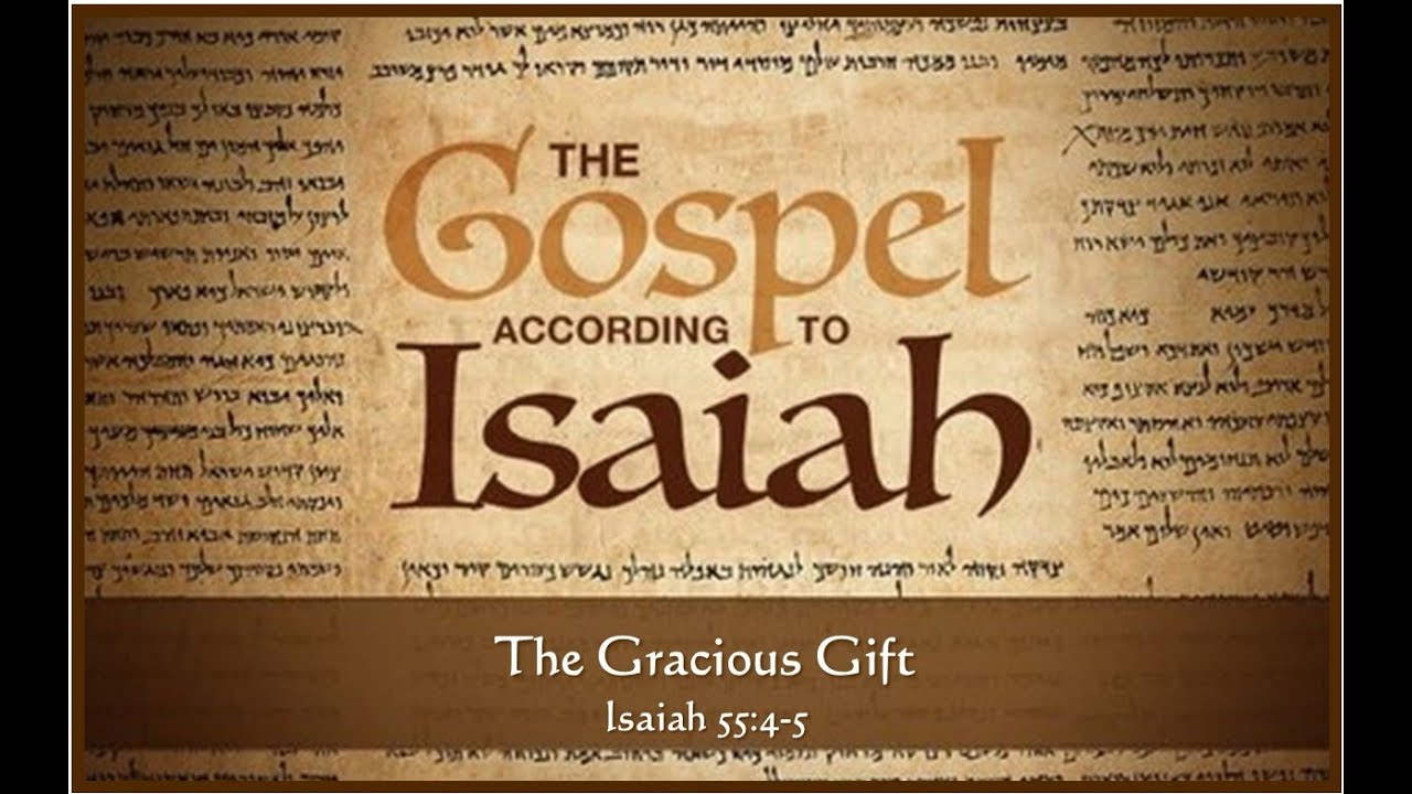 The Gracious Gift (Isaiah 55:4-5)