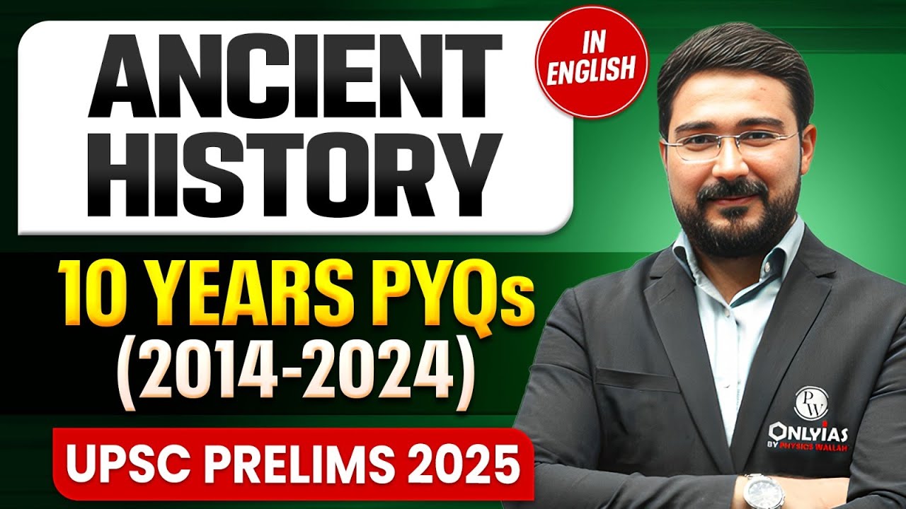 Ancient History Last 10 Years PYQs - UPSC Prelims | UPSC PYQs | UPSC 10 Years PYQs | Prelims 2025