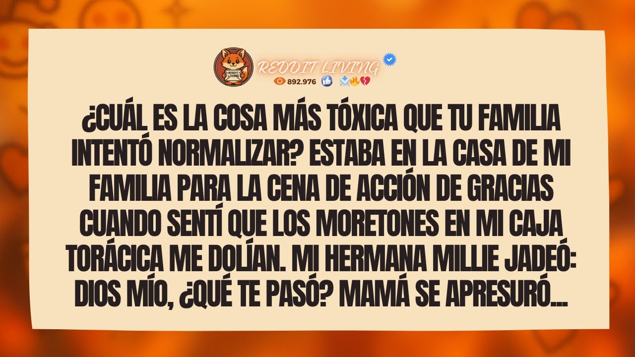 ¿Cuál es la cosa más tóxica que tu familia intentó normalizar?