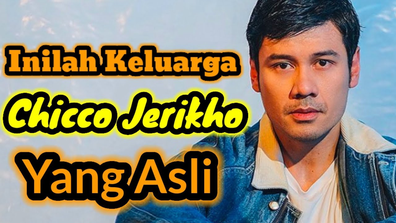 INILAH KELUARGA CHICCO JERIKHO YANG ASLI
