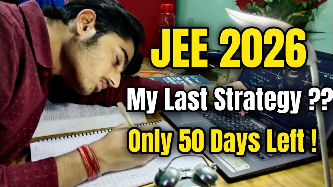 My Final Strategy For JEE 2026 | Only 50 Days Left For Jee mains 2026 | JEE Mains