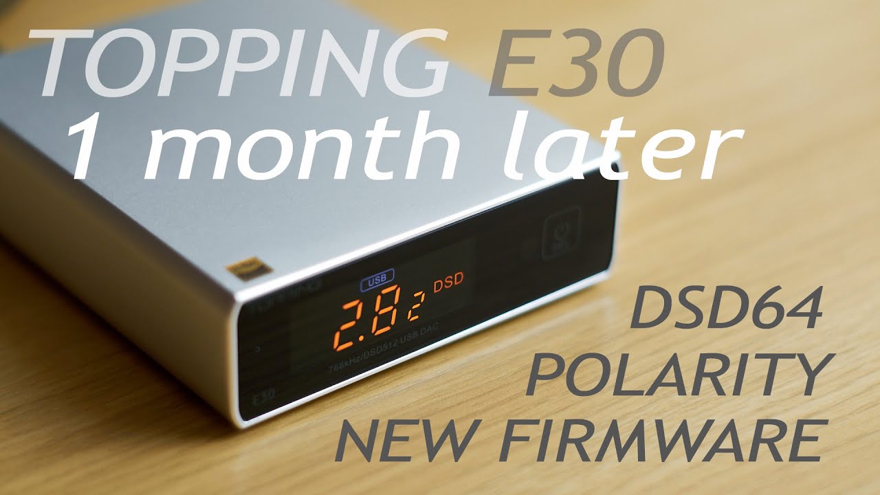Topping E30 follow-up (DSD64 and polarity issue)
