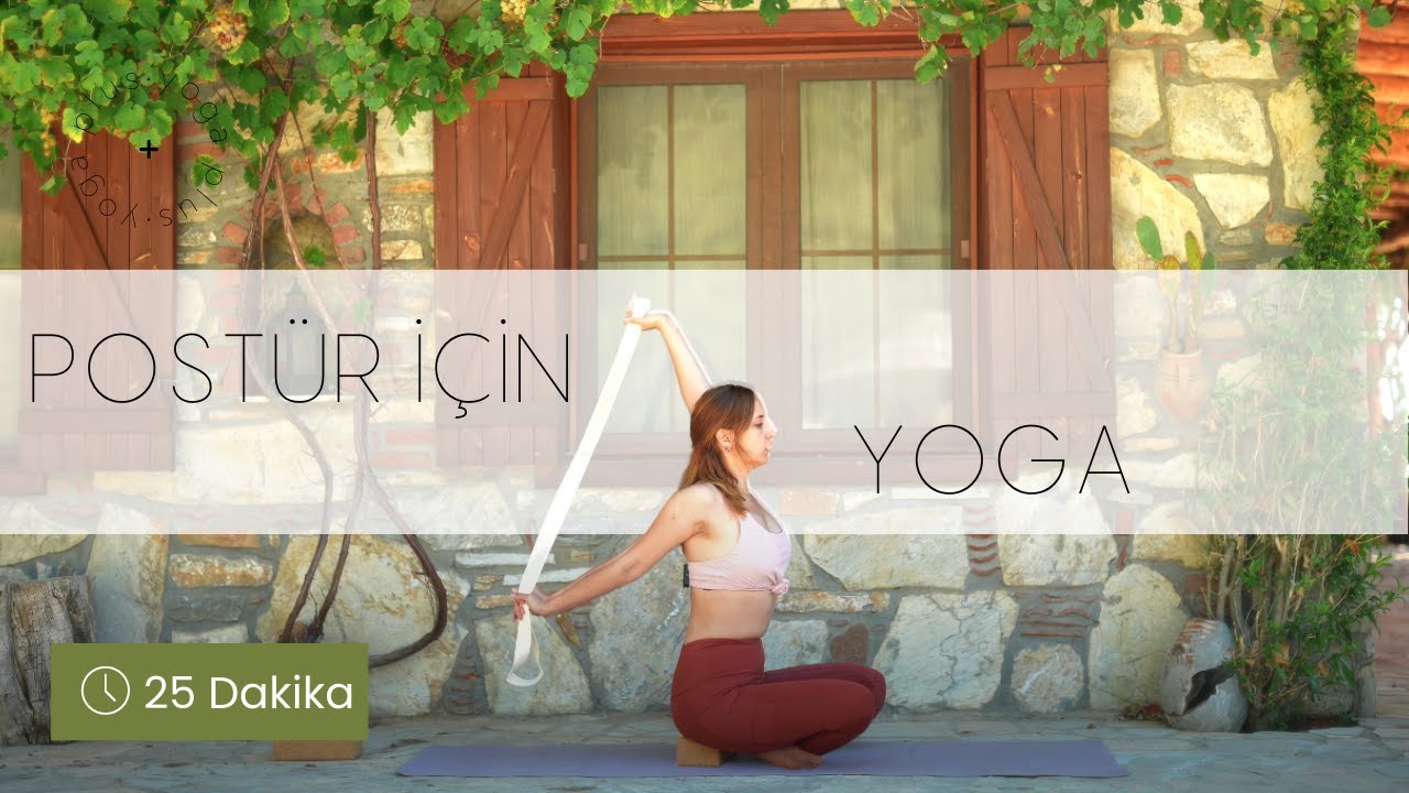 Postür İçin Yoga | Duruşunu Düzeltmek İçin Her gün Uygula | yoga + | Fatma Ege Öksüz