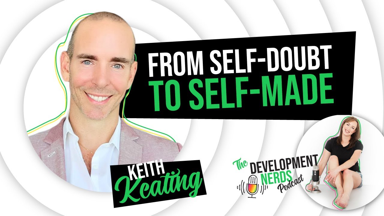 Dr. Keith Keating: From Self-Doubt to Self-Made: A story of building a career that matters
