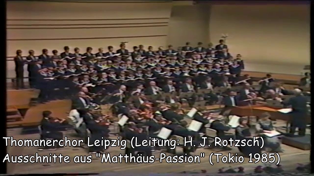 Thomanerchor Leipzig (Leitung: H. J. Rotzsch) Ausschnitte aus 