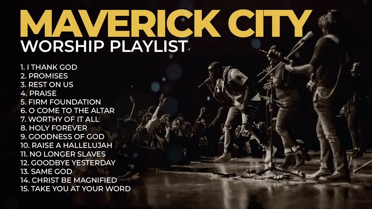 Best Maverick City Music Songs of All Time   Nonstop Christian Music Playlist 2025