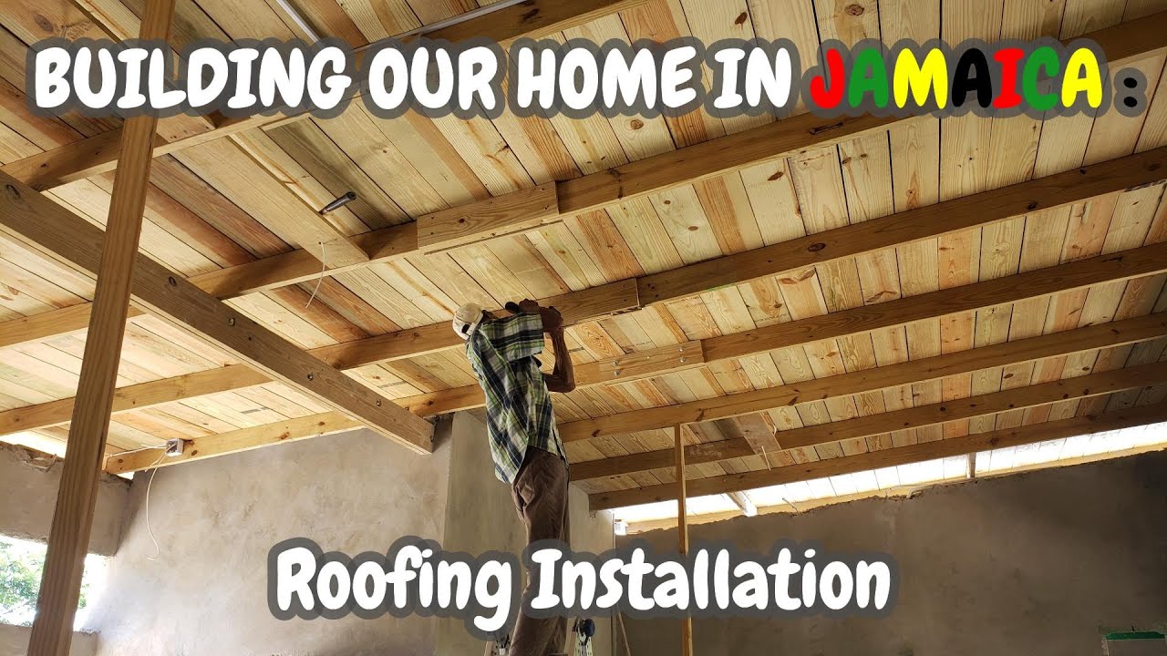 Jamaica House Build - Roof Installation