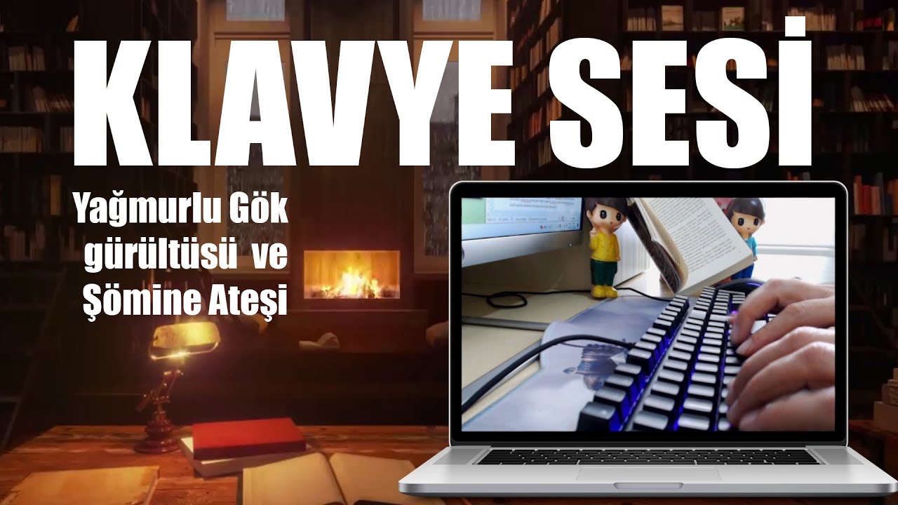 ASMR ⌨️ Keyboard Typing Sounds 🌧️ Rainy Thunder and Fireplace Fire 🔥 Klavye Sesi⌨️ Yağmur🌧️ Ş&ouml;mine🔥