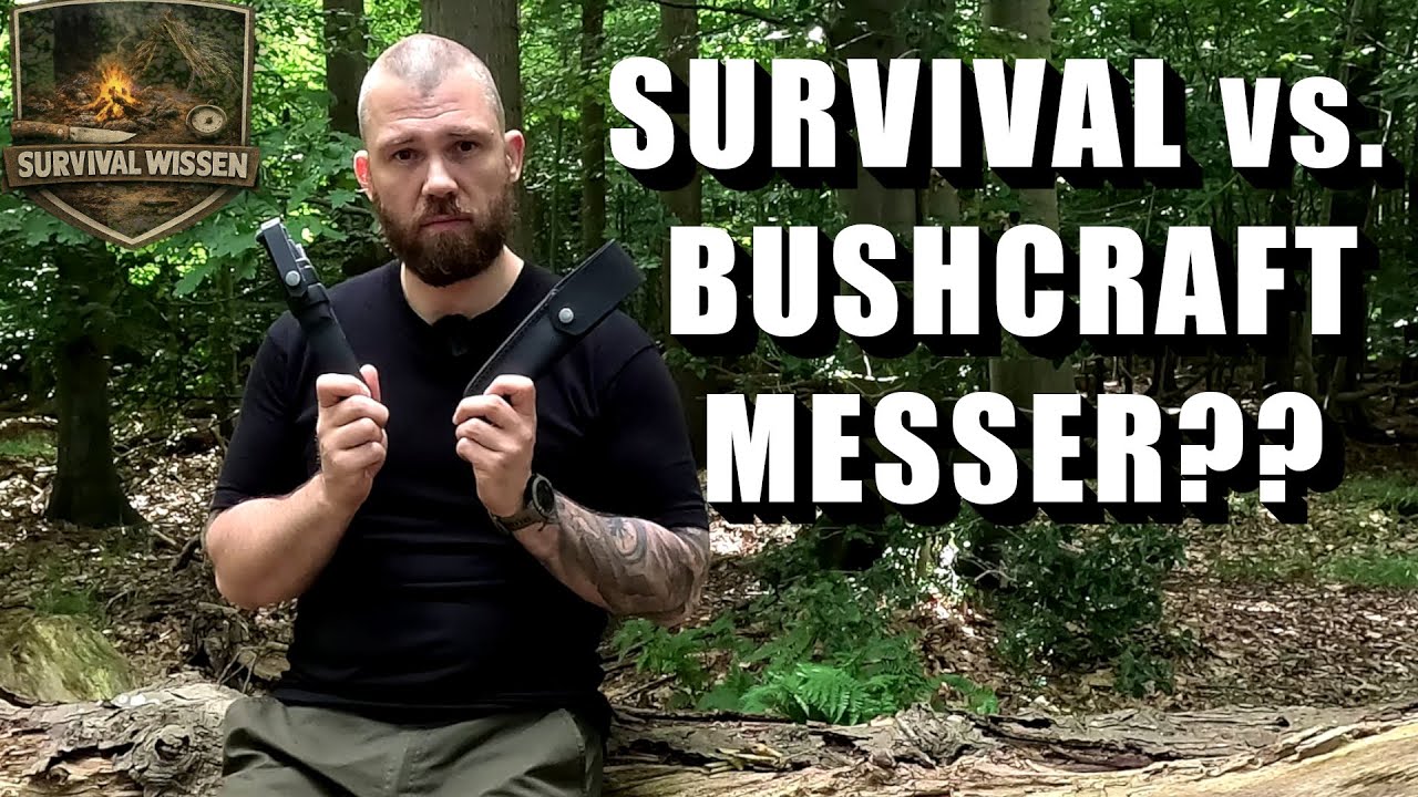 Survival oder Bushcraft Messer?! - Was ist der Unterschied? Was ist besser? Was braucht man?