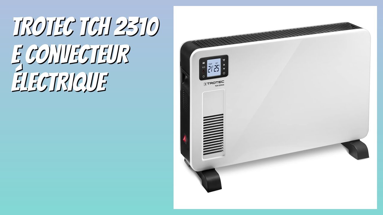 AVIS (2026) : TROTEC TCH 2310 E Convecteur Électrique. DÉTAILS