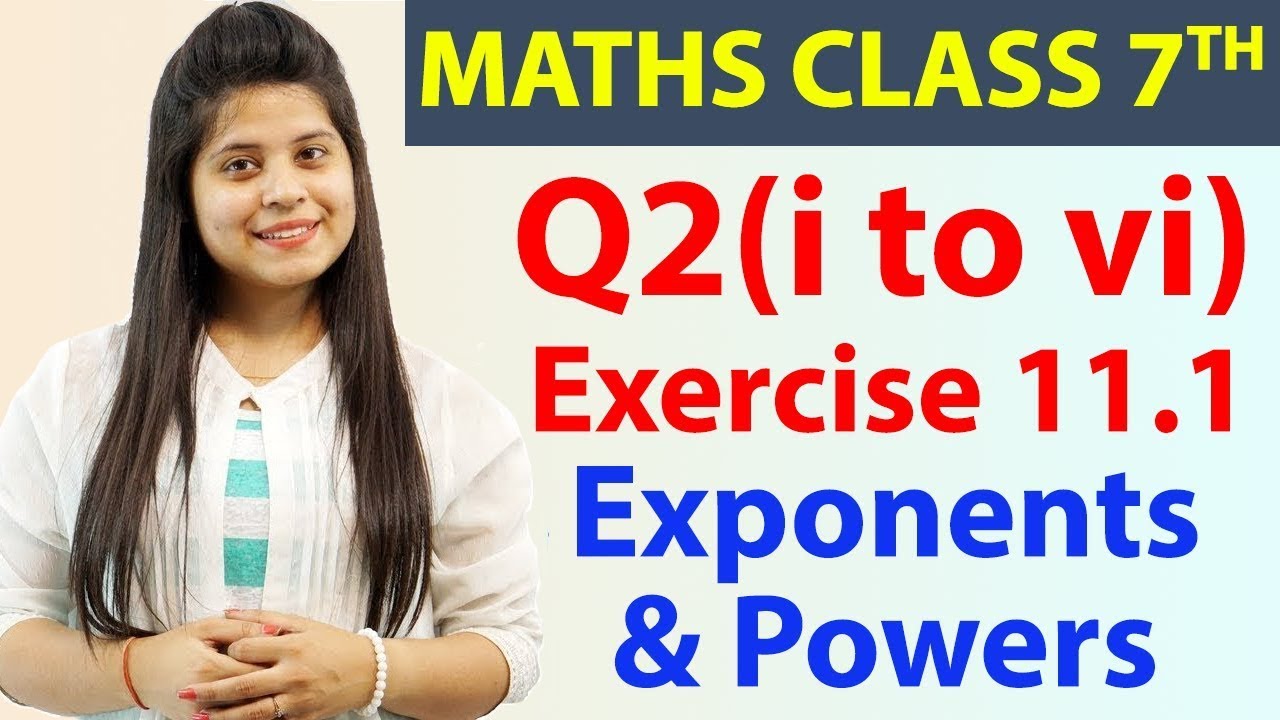 Q 2(i to vi), Ex 11.1 - Exponents & Powers - Chapter 11, Maths Class 7th - NCERT, CBSE