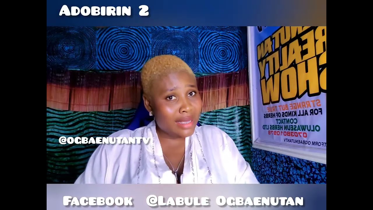 Adobirin 2 @OGBAENUTANTV 