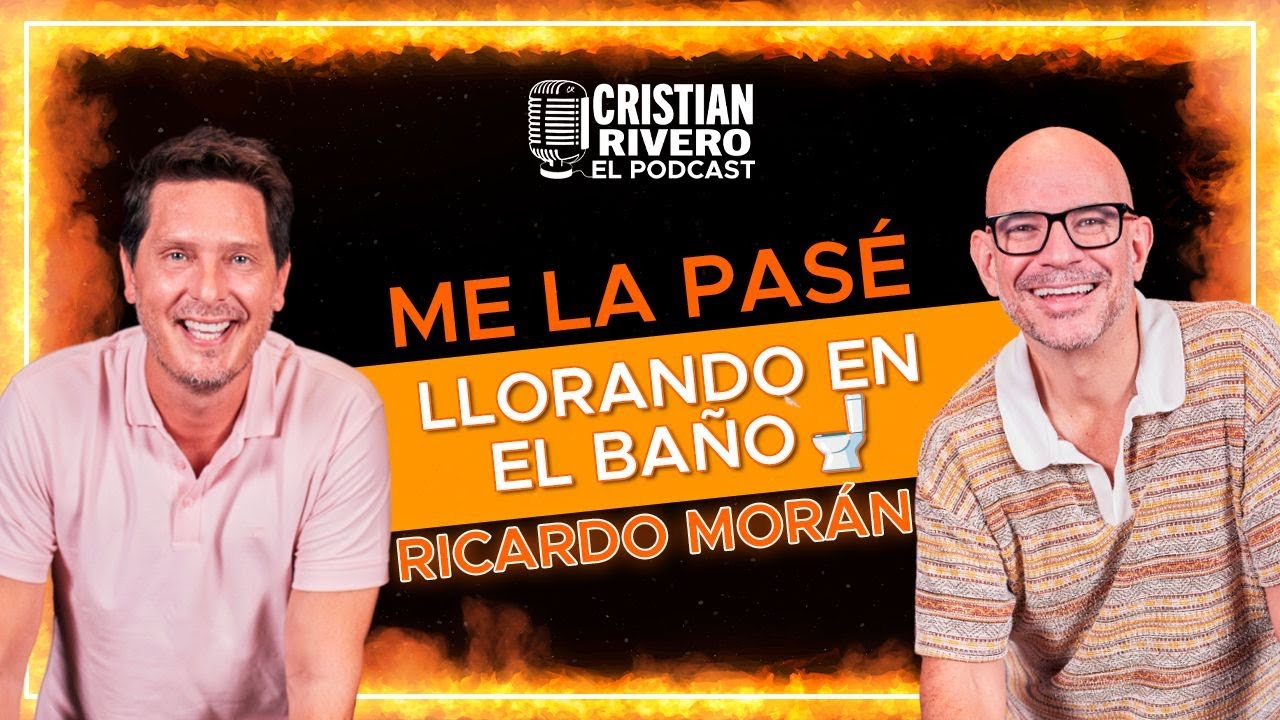 RICARDO MORÁN EN CRISTIAN RIVERO #ELPODCAST