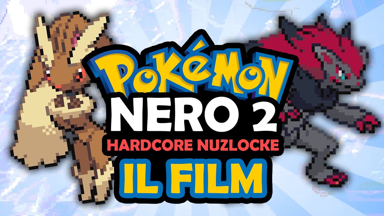 POKÉMON NERO 2 HARDCORE NUZLOCKE - IL FILM