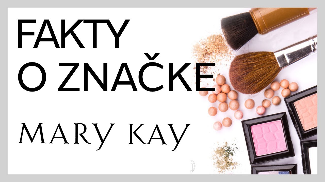 FAKTY O ZNAČKE Mary Kay | Natley Beuty