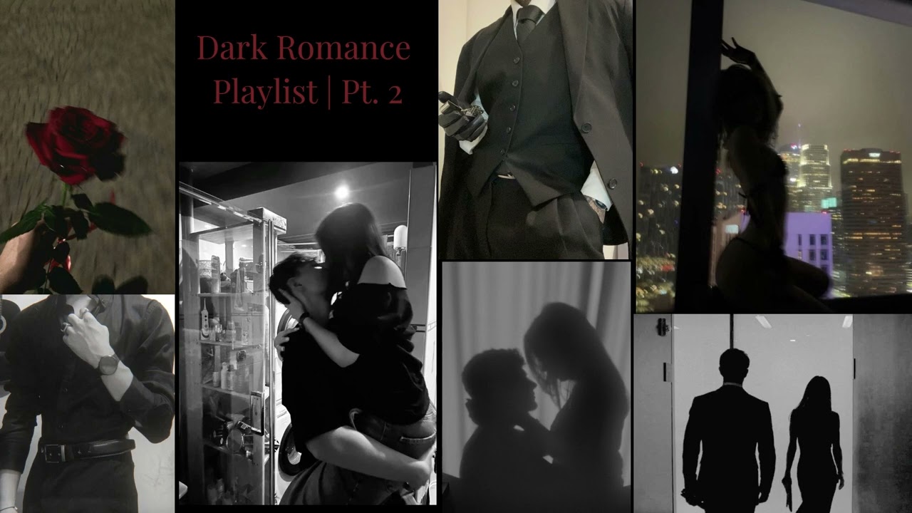 Dark Romance Playlist | Pt.2