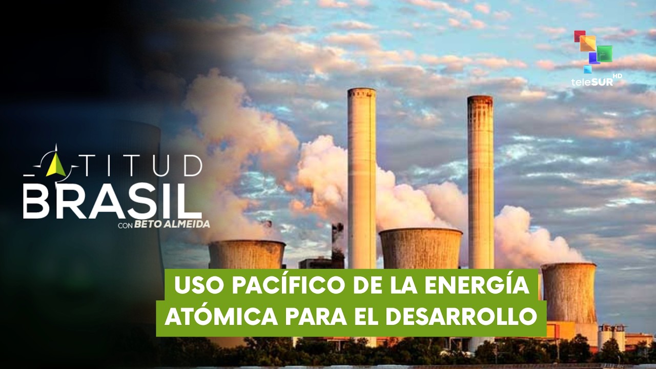 Latitud Brasil con Beto Almeida | Ildo Sauer | Uso pacífico de la energía atómica para el desarrollo