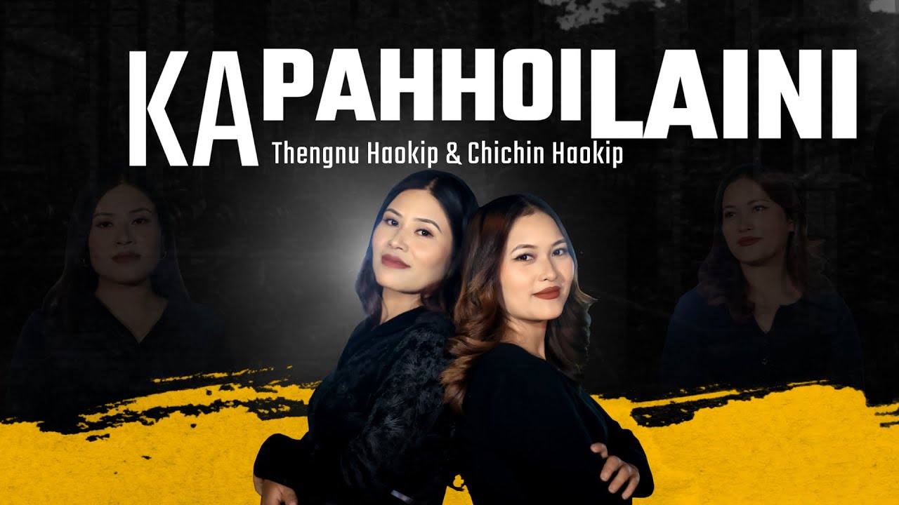 KA PAHHOI LAINI - Thengnu Haokip & Chichin Haokip 