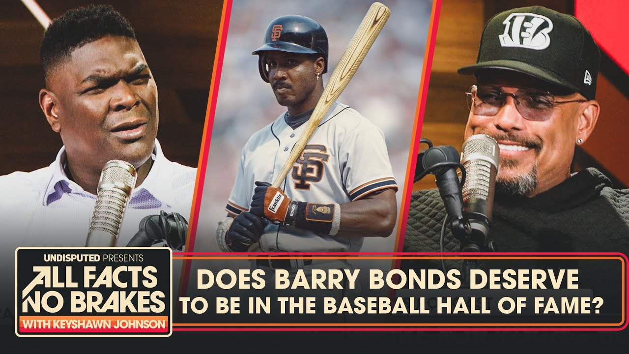 Barry Bonds deserve to be in the Major League Baseball Hall of Fame? | All Facts No Brakes