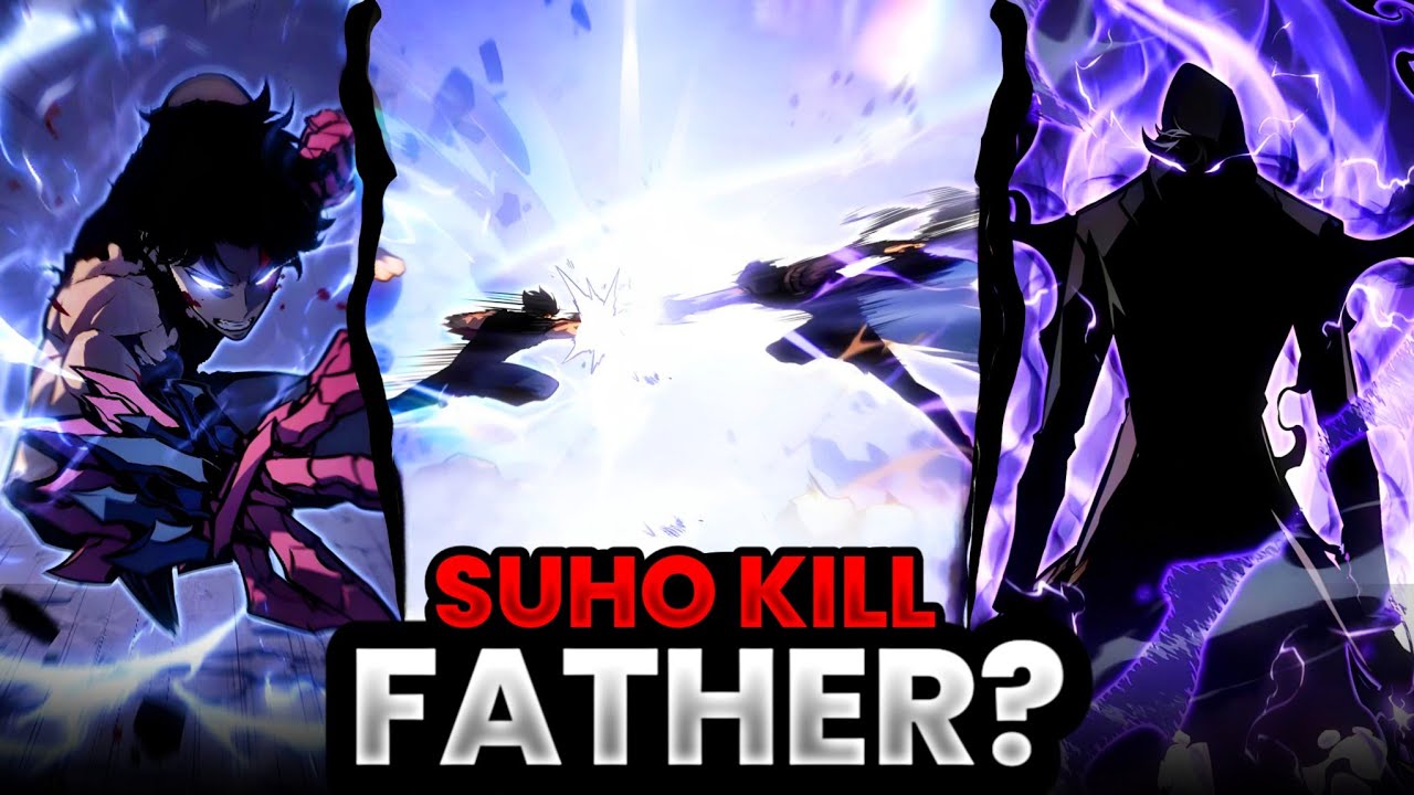 The Last Fight SUHO Vs JINWOO A Father & Son BATTLE