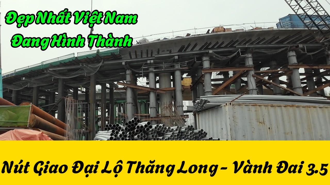 Đẹp Nhất Việt Nam - Nút Giao Đại Lộ Thăng Long - Vành Đai 3.5 Dần Lộ Diện.
