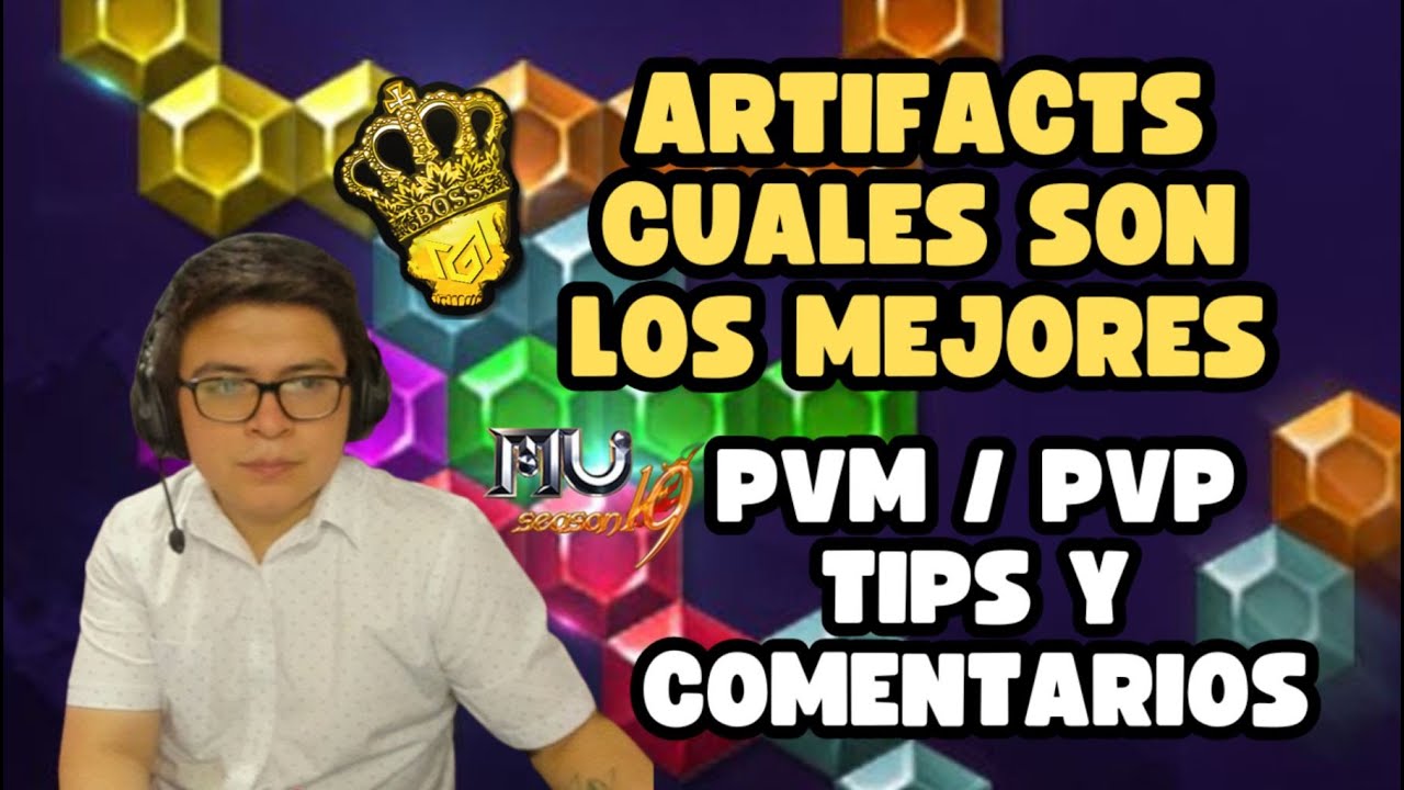 Hablemos de ARTIFACTS ¿Cuáles son los Mejores PVM / PVP? 😱 | Mu Online S19.1 💥