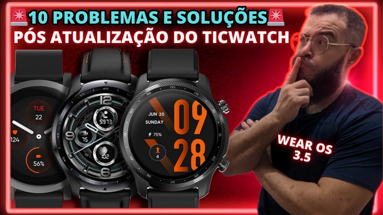 COMO RESOLVER OS PROBLEMAS PÓS ATUALIZAÇÃO WEAR OS 3.5 | TICWATCH