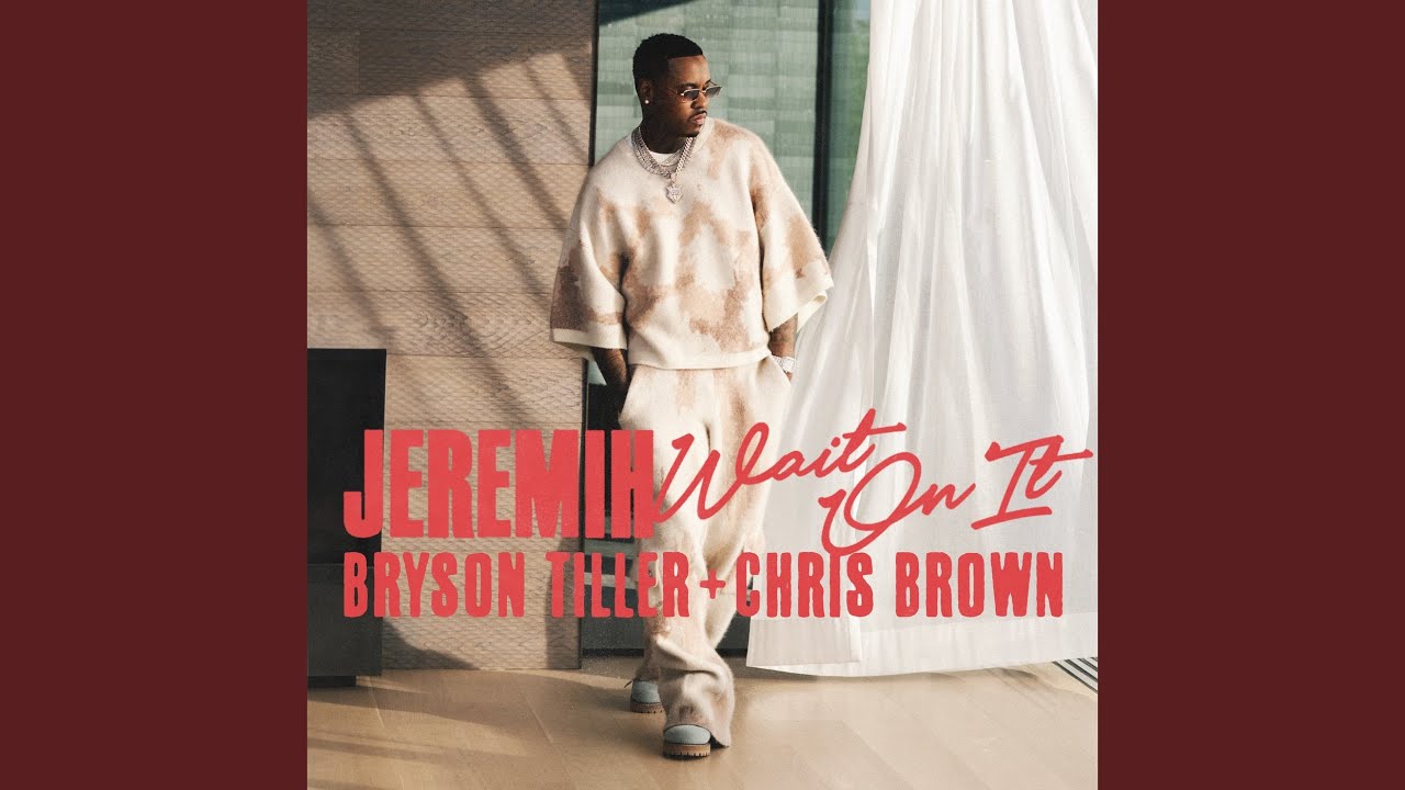 Wait On It (feat. Bryson Tiller & Chris Brown)