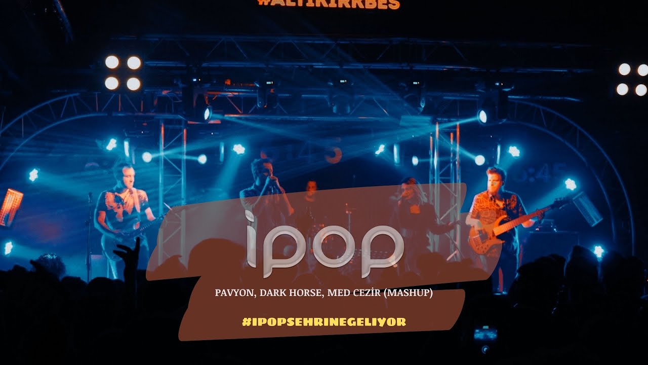 iPop - Pavyon, Dark Horse, Med Cezir (Mashup)