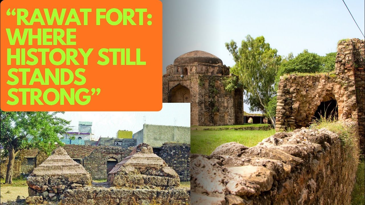 Discover Rawat Fort Before Everyone Else