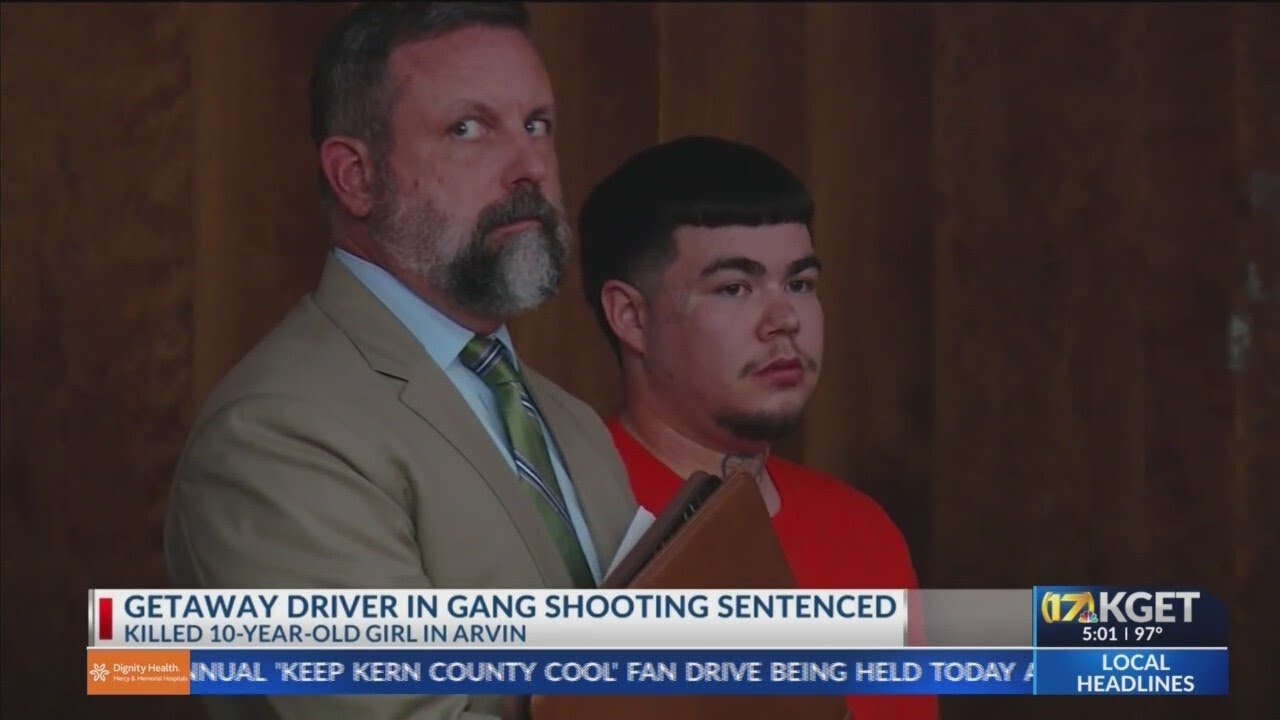 Getaway driver in gang shooting, that killed a 10-year-old girl in Arvin, has been sentenced
