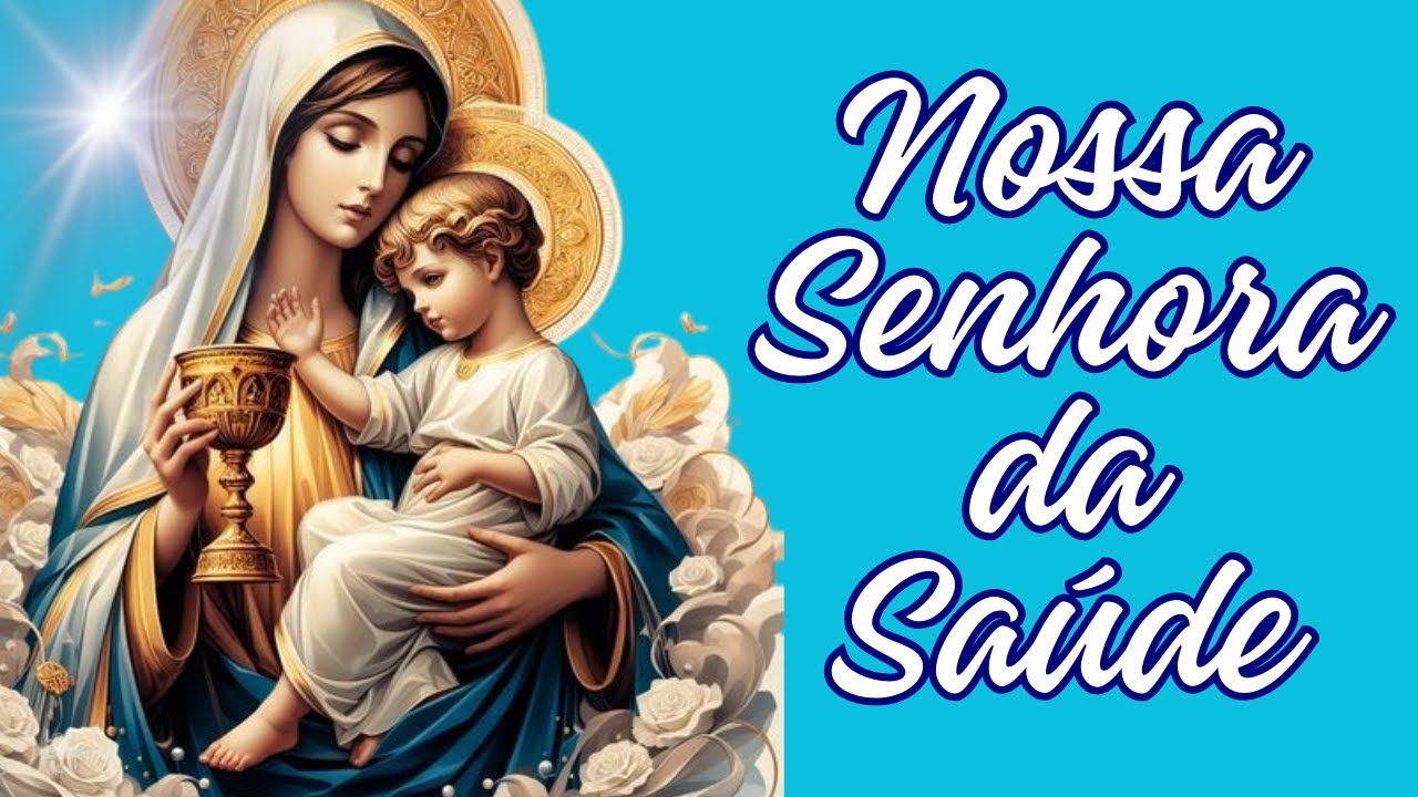 Nossa Senhora da Saúde - Clame por Milagres de Cura com Está Oração