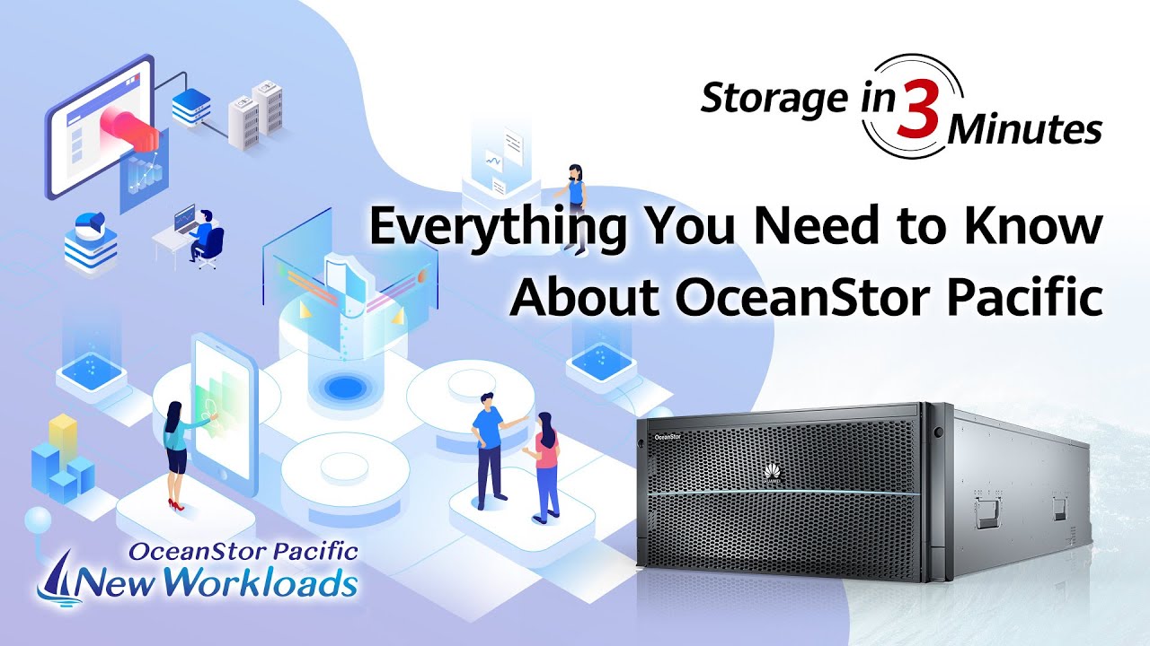 #OceanStorPacific4NewWorkloads-Storage in 3 Mins: Everything You Need to Know About OceanStorPacific