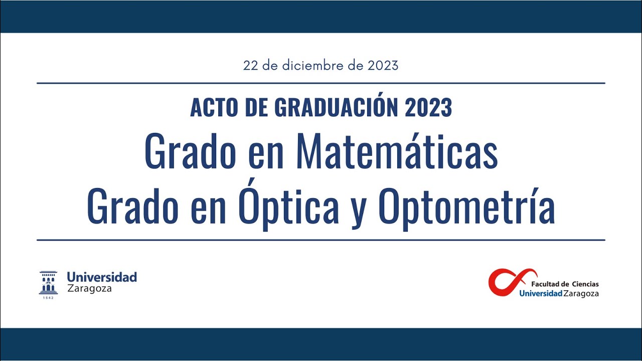 GRADUACIONES Facultad de CIENCIAS 22/23 - Grado en Matemáticas y Grado en Óptica y Optometría
