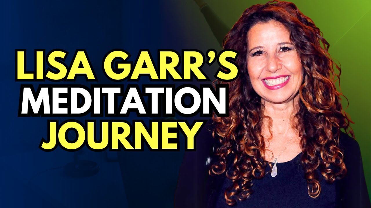 Lisa Garr&rsquo;s Meditation Journey: Practical Tips for Mindfulness and Healing