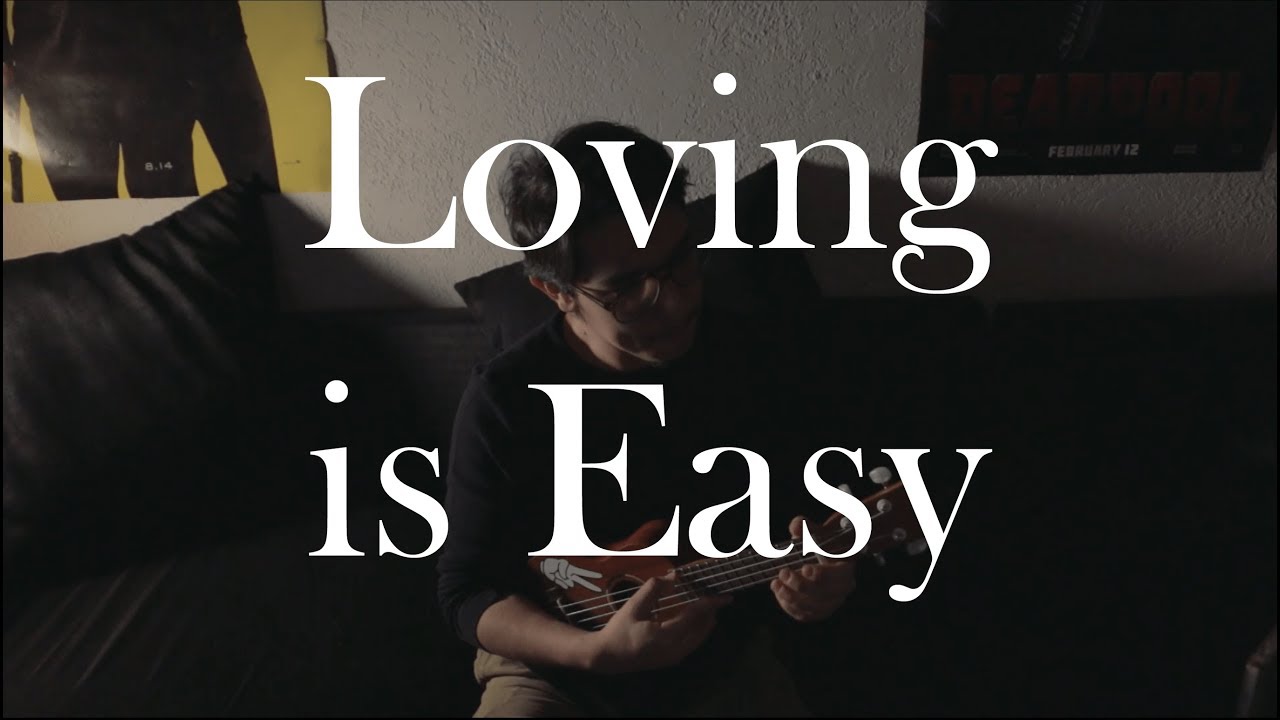 Loving Is Easy (Ukulele Cover) - Rex Orange County