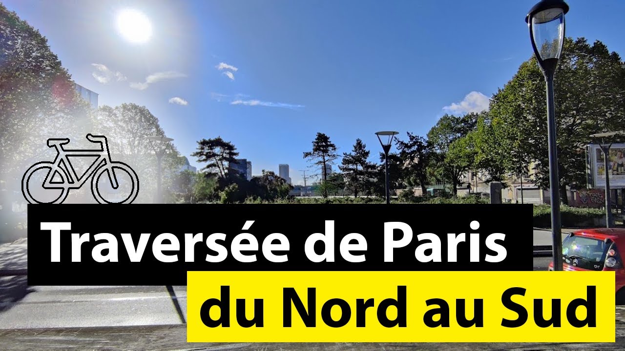 Traversée de Paris du Nord au Sud à vélo - Partie 2