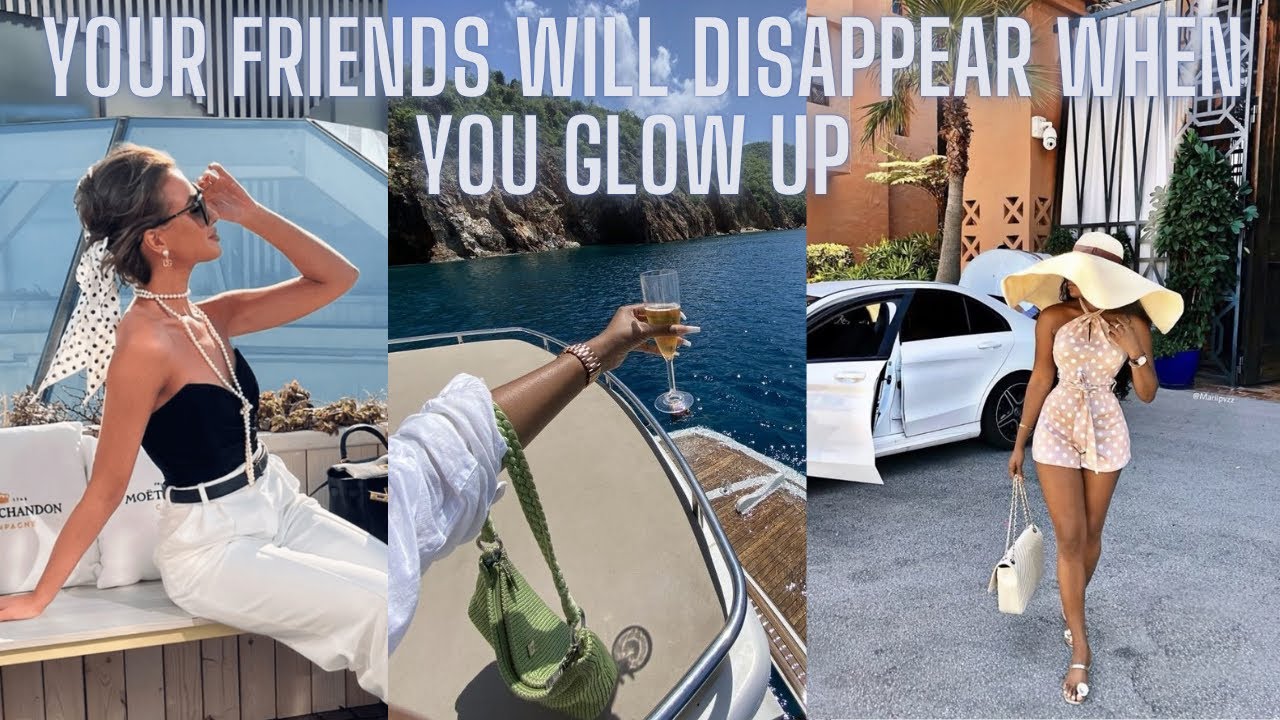 GIRLFRIENDS DISAPPEAR WHEN YOU GLOW UP