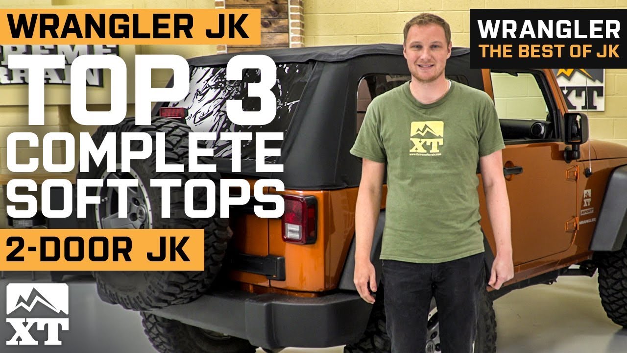The 3 Best Jeep Wrangler Complete Soft Tops For JK 2-Door