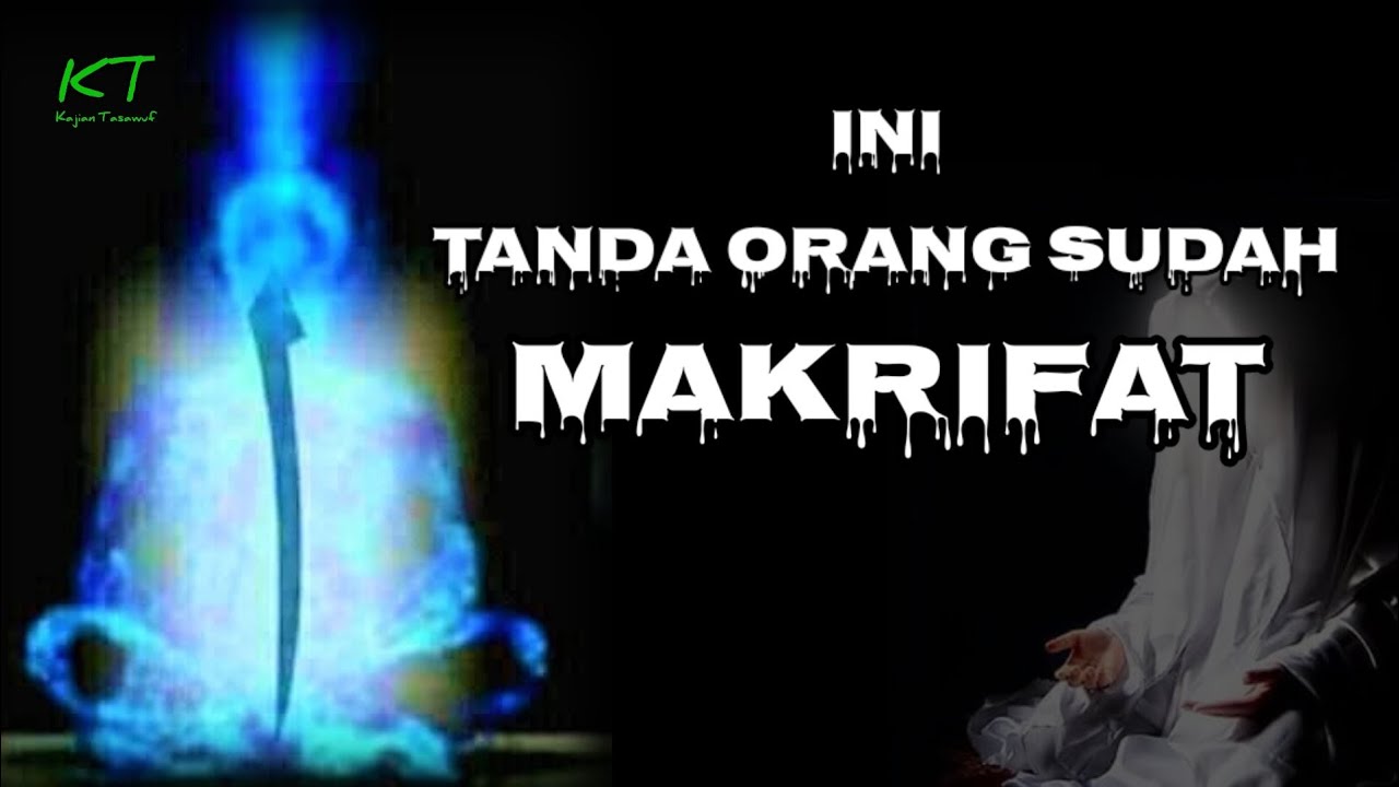 TANDA ORANG YANG SUDAH MAKRIFAT ‼️ Kajian Ilmu Tasawuf