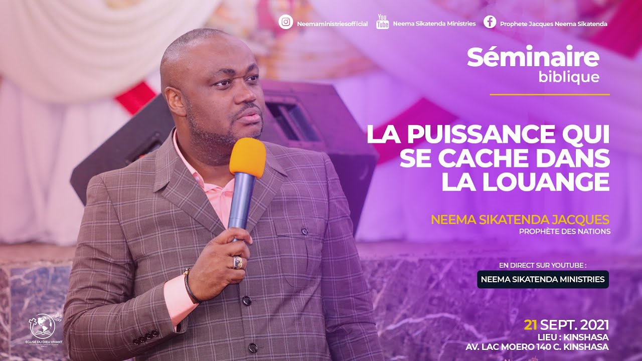 Séminaire biblique | La puissance de la louange | Prophète Neema Sikatenda | Eglise du Dieu vivant.